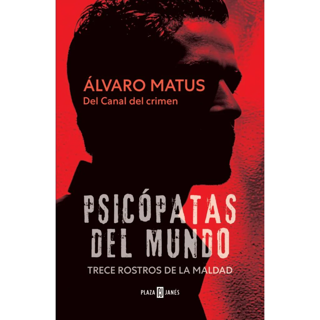 Psicópatas Del Mundo - Álvaro Matus Matus