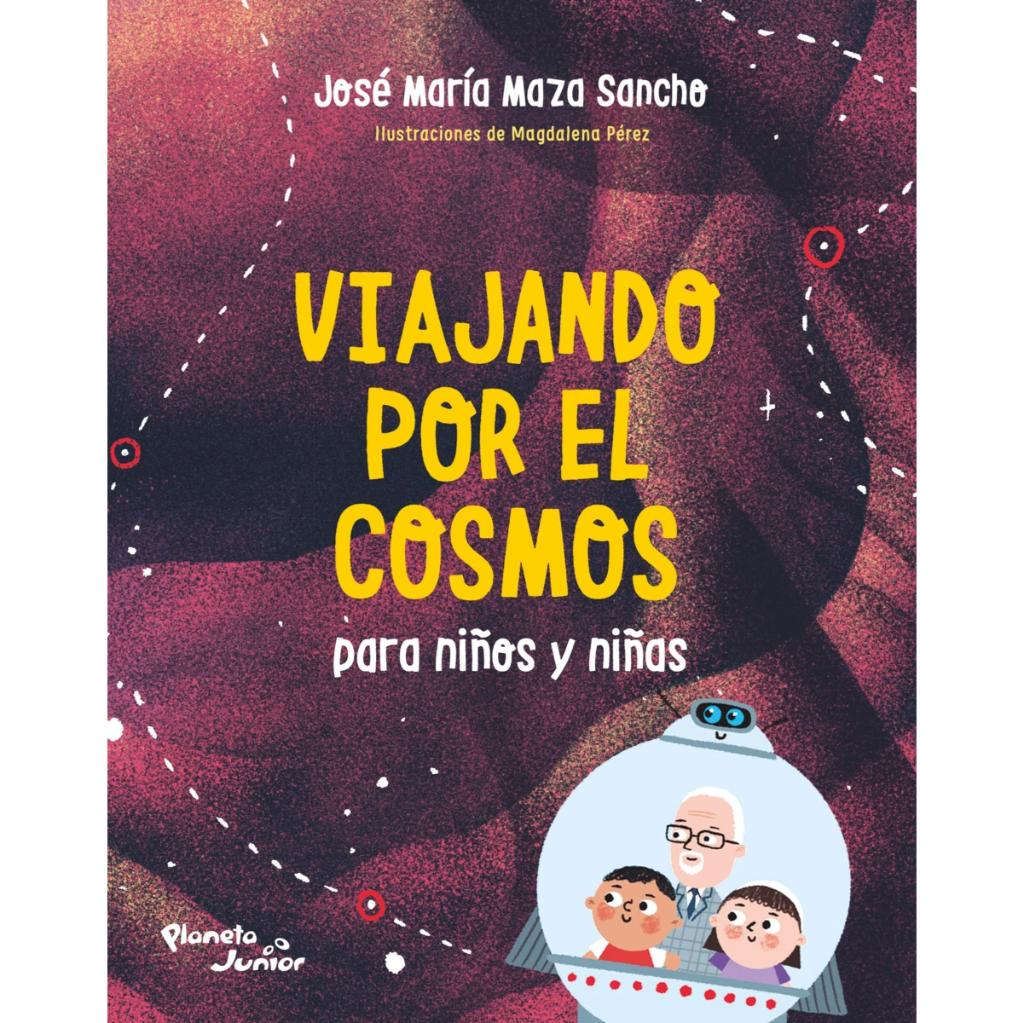 Viajando Por El Cosmos Para Niños Y Niñas - José Maza